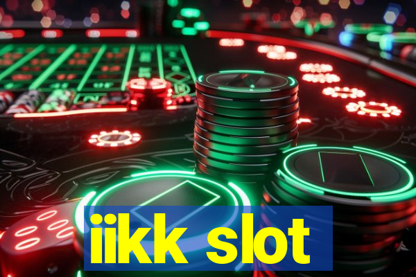 iikk slot